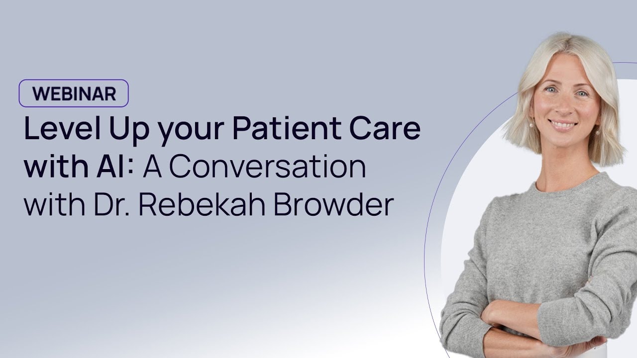 Level up your patient care with AI: A conversation with Dr. Rebekah Browder
